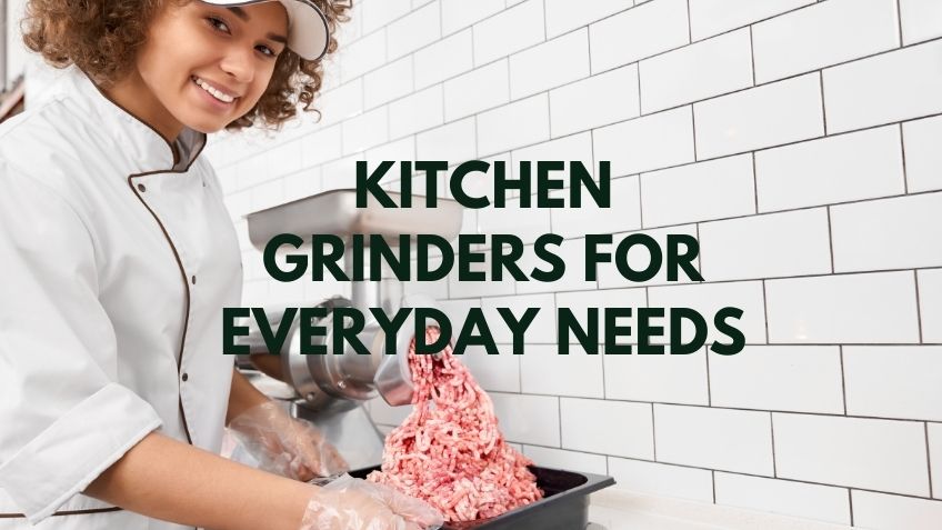 3 Best Kitchen Grinders For Everyday Needs - Tested Before Review